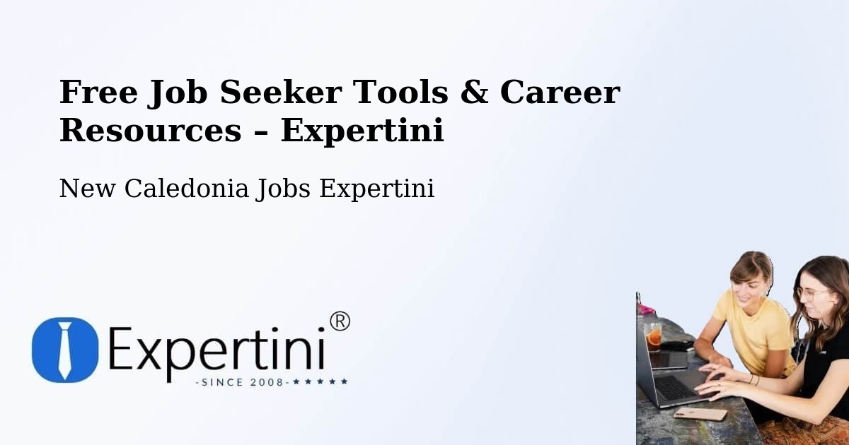 Free Job Seeker Tools & Career Resources – Nassandou - Nassandou, New Caledonia Jobs Expertini